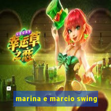 marina e marcio swing